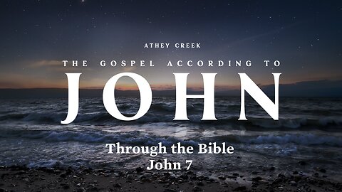 Through the Bible | John 7 - Brett Meador
