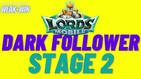 Lords Mobile: Limited Challenge: Dark Follower - Stage 2