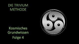 Die Trivium Methode - Kosmisches Grundwissen Folge 4