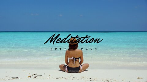 5 Minute Meditation For Better Days