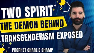 The Demon Behind Transgenderism Exposed | Prophet Charlie Shamp