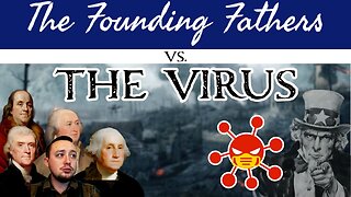 The VIRUS vs The Founding Fathers