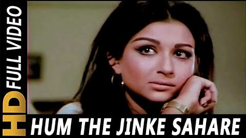 Hum The Jinke Sahare - Safar | Sharmila Tagore , Lata Mangeshkar