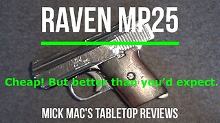 Raven MP25 Semi-Automatic Pistol Tabletop Review - Episode #202311
