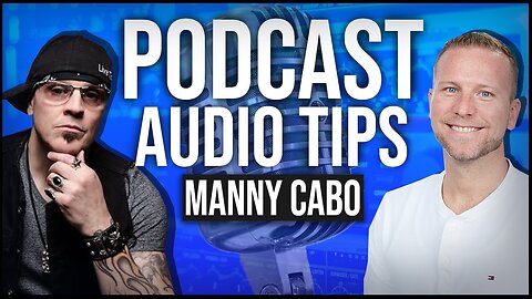 Podcast Audio Tips with Manny Cabo from The Voice