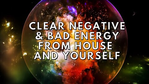 Clear Negative & Bad Energy From House and Yourself | MEDITATION | RELAX | MUSIC | HEALING FREQUENCY