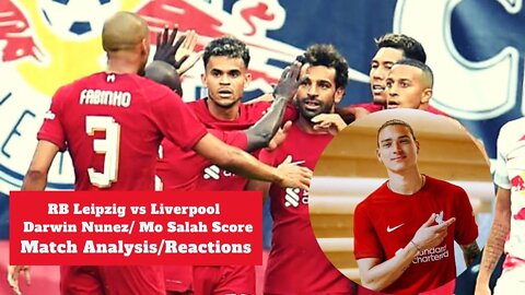 RB Leipzig vs Liverpool 0-5 Highlights Darwin Nunez Scores Goal Post Match Analysis Fan Reactions