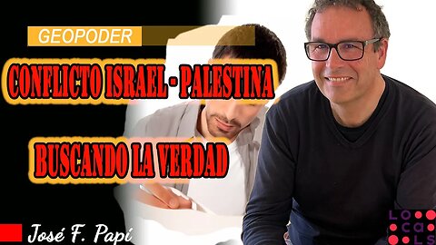 Conflicto Israel - Palestina: Buscando la verdad I Geopoder con José Papí I Avance