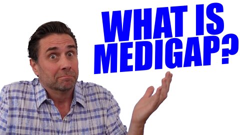 What is Medigap? Everything about Medigap Plans!