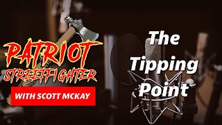 "Tipping Point" with Bob Joyce, Dr. Ardis, and Ealy Schmidt - P1 | 8.28 Patriot Streetfighter