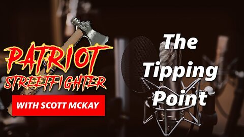 "Tipping Point" with Bob Joyce, Dr. Ardis, and Ealy Schmidt - P1 | 8.28 Patriot Streetfighter