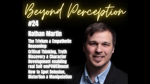 #24 | The Trivium & Empathetic Reasoning: Critical Thinking & Character Development | Nathan Martin