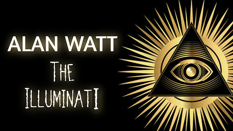 The Illuminati - Alan Watt