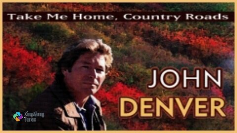 John Denver - "Take Me Home Country Roads" with Lyrics