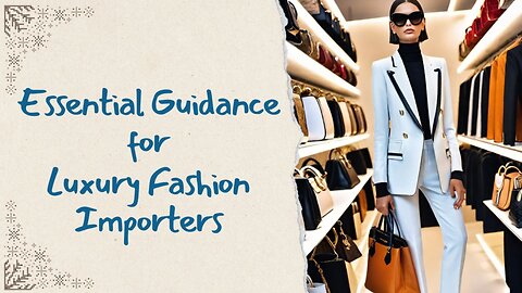 Mastering ISF-102 Compliance: Key Strategies for Luxury Fashion Imports