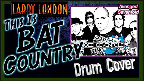 Welcome to Bat Country * DRUM COVER * - #avengedsevenfold - Larry London