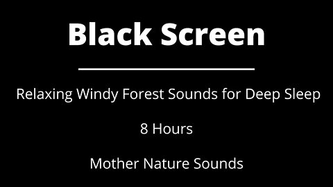 INSTANT Deep Sleep with Windy Forest Sounds - BLACK SCREEN - The Windy Forest | 8 Hours