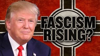 Is Fascism on the Rise in America?