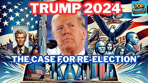Trump 2024: The Case for Re-election
