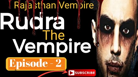 Rudra The Vampire horror story || part 01 || Rudra seasion episode 2 | kalighati Ki kahaniyan |
