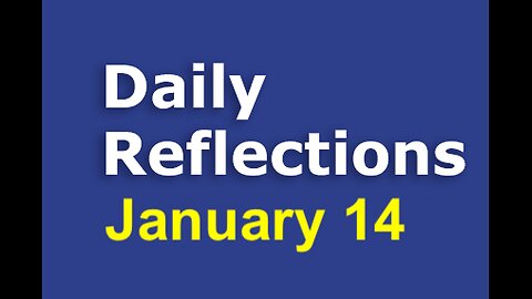 Daily Reflections Meditation Book– January 14 – Alcoholics Anonymous - Read Along
