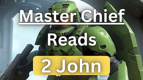 Master Chief reveals shocking secrets in 2 John | Audio Bible Study For Gamers and Halo Fans