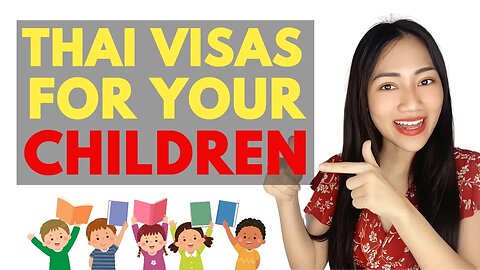 How to Bring Your Kids into Thailand