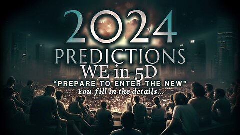 WE in 5D: You Wanted 2024 Predictions?.. FINE! Better Than Putting the Camera on Me to Speak—This is a Candid Private Conversation I Decided I'd Forward to My Audience. Doesn't Get Anymore Genuine Than That! | #2024TheTower