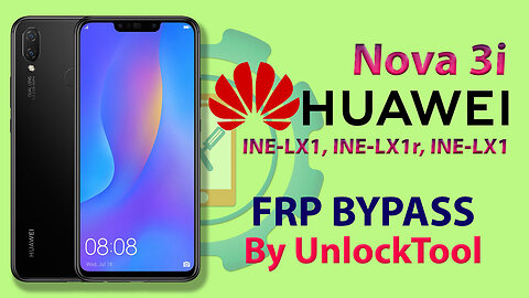 Huawei Nova 3i FRP Bypass 1 Click| Huawei INE-LX1 Google Account Bypass UnlockTool
