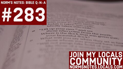 Norm's Notes: Bible Q-n-A #283