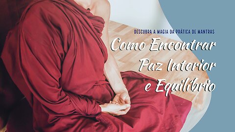 Pratica dos Mantras na sua rotina para ter Paz e Equilíbrio