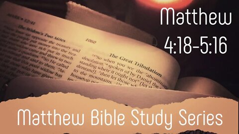 Matthew 4:18-5:16 Bible Study: The Beatitudes