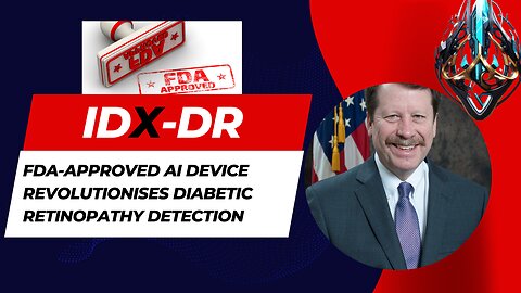 IDx-DR | FDA-Approved AI Device Revolutionises Diabetic Retinopathy Detection | First FDA approved