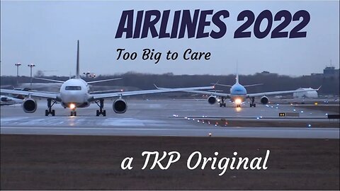 Airlines 2022 - Too Big to Care | The Knack Planet | Original Musical Documentary, copyright @ 2023