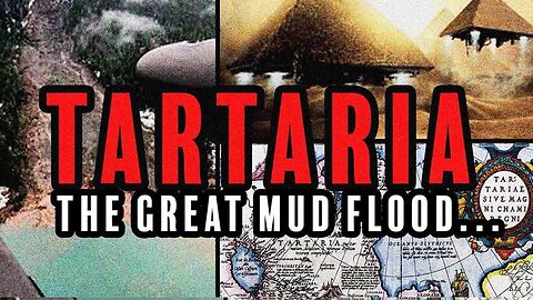 TARTARIA_ The Great Mud Flood (Full Documentary)