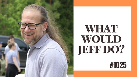 What Would Jeff Do? #1025 dog training q & a