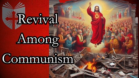 Revival Among Communism | Mark Hopson