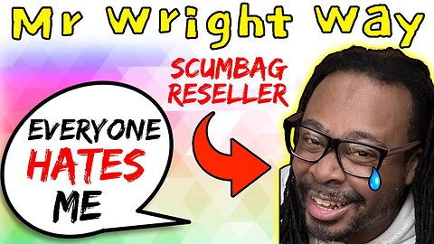 Mr. Wright Way Is A Scumbag In The Video Game Reseller Community