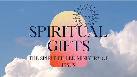 Spiritual Gifts & Disciplines - The Spirit-filled Ministry of Christ