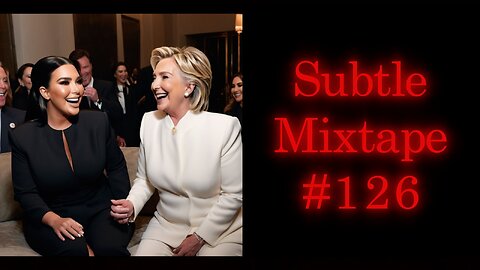 Subtle Mixtape 126 | If You Don't Know, Now You Know