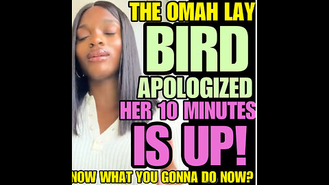 NIMH Ep #781 The OMAH LAY BIRD APOLOGIZED 😳 HER 10 MINUTES IS UP!