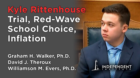 Kyle Rittenhouse Trial, Red-Wave School Choice, UN Climate Alarmism, Inflation