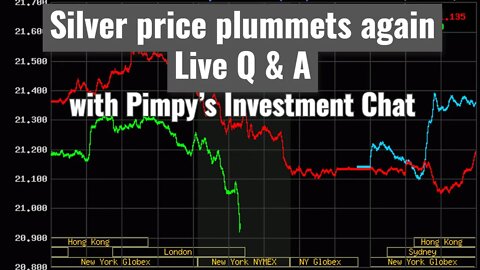 Silver price plummets again - Live Q & A with Pimpy’s Investment Chat