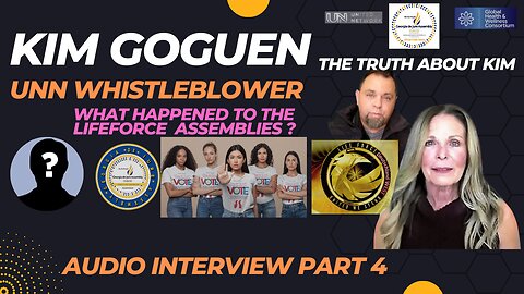 Kim Goguen | INTEL| UNN Whistleblower Interviews: Part 4 | The Lifeforce Assemblies, What Happened?