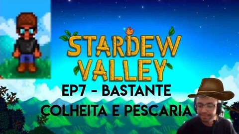 Stardew Valley - episodio 7 Bastante colheita e Pescaria