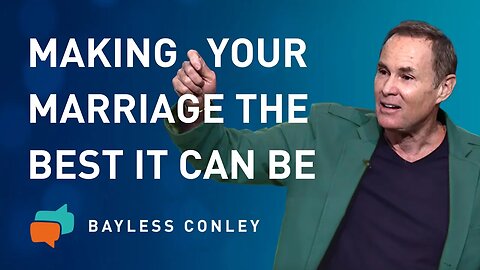 The Ideal Marriage (1/2) | Bayless Conley