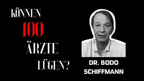 Dr. Bodo Schiffmann - "Können 100 Ärzte lügen?"