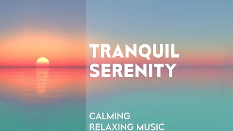 Tranquil Serenity: A Journey into Relaxation - Relaxing audio to help focus, relax and unwind