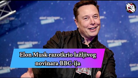 Elon Musk razotkrio lažljivog BBC-ijev novinara