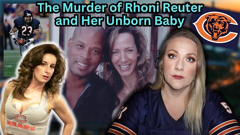 The Murder of Rhoni Reuter and Her Unborn Baby | Was a former Chicago Bear involved?